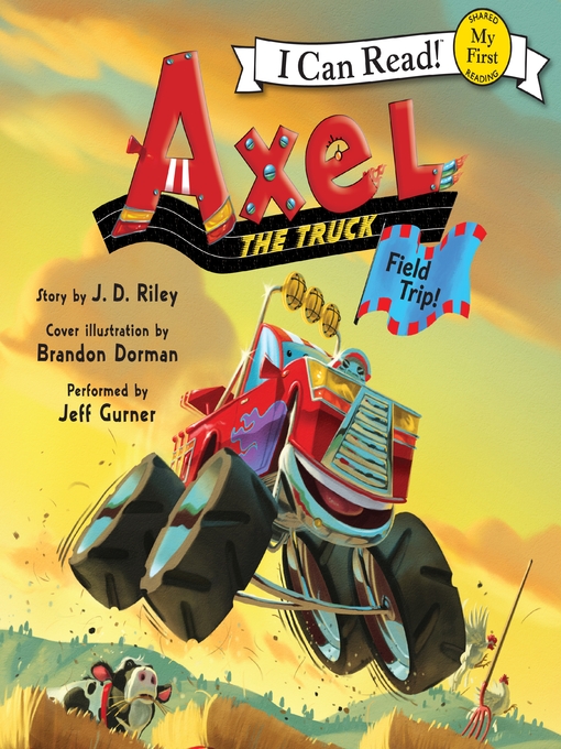 Title details for Axel the Truck: Field Trip! by J. D. Riley - Available